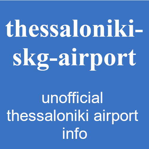 thessaloniki skg airport unofficial info